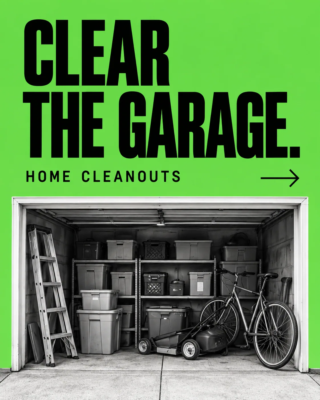 Clear the garage.